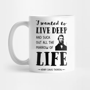 Henry David Thoreau quote the marrow of life Mug